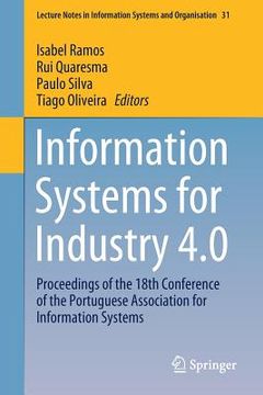 portada Information Systems for Industry 4.0: Proceedings of the 18th Conference of the Portuguese Association for Information Systems (en Inglés)