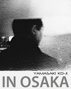 portada In Osaka: photographs by Yamasaki Ko-Ji (en Inglés)