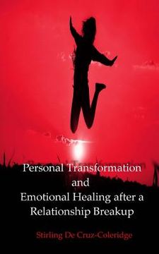 portada Personal Transformation and Emotional Healing after a Relationship Breakup (Personal Transformation, Relationship Breakup, Emotional Healing, Self Est (in English)