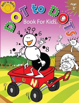 portada Dot to Dots Book for Kids Ages 3+: Children Activity Connect the dots, Coloring Book for Kids Ages 2-4 3-5 (en Inglés)