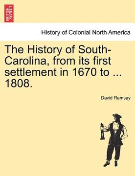 portada the history of south-carolina, from its first settlement in 1670 to ... 1808. vol. i. (en Inglés)
