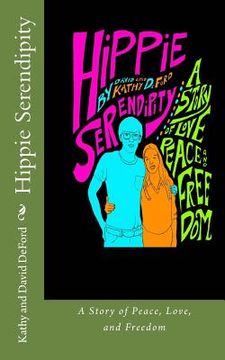 portada Hippie Serendipity: A Story of Peace, Love, and Freedom (en Inglés)