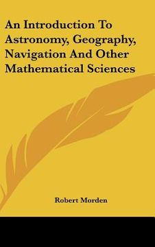 portada an introduction to astronomy, geography, navigation and other mathematical sciences (en Inglés)