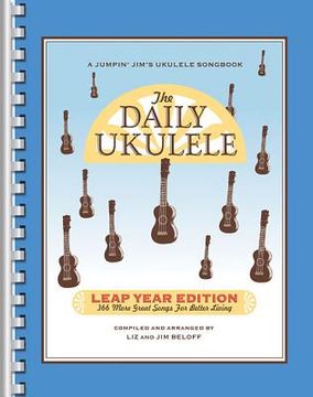 portada the daily ukulele - leap year edition: 366 more songs for better living (en Inglés)