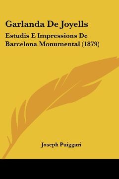 portada Garlanda de Joyells: Estudis e Impressions de Barcelona Monumental (1879)