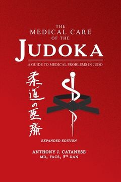 portada The Medical Care of the Judoka: A Guide to Medical Problems in Judo, Expanded Edition (en Inglés)