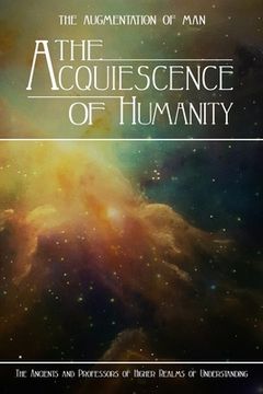 portada The Acquiescence of Humanity (en Inglés)