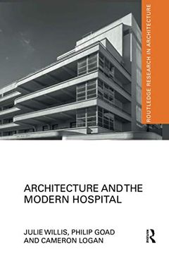 portada Architecture and the Modern Hospital: Nosokomeion to Hygeia (Routledge Research in Architecture) (in English)