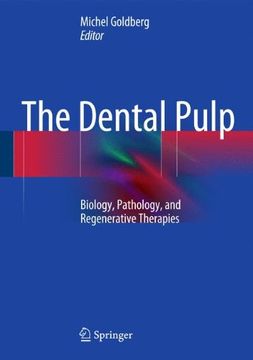 portada The Dental Pulp: Biology, Pathology, and Regenerative Therapies (in English)