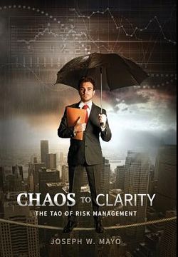 portada Chaos to Clarity: The Tao of Risk Management (en Inglés)