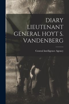 portada Diary Lieutenant General Hoyt S. Vandenberg (en Inglés)