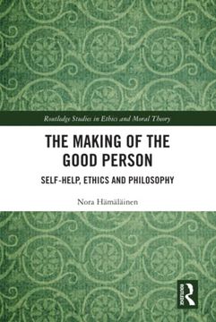 portada The Making of the Good Person (Routledge Studies in Ethics and Moral Theory) (en Inglés)