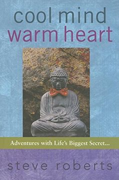 portada Cool Mind Warm Heart: Adventures With Life's Biggest Secret (en Inglés)