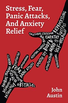 portada Stress, Fear, Panic Attacks, and Anxiety Relief: How to deal with anxiety, stress, fear, panic attacks for adults, teens, and kids. Tools and therapy