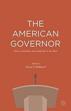 portada The American Governor: Power, Constraint, and Leadership in the States (en Inglés)