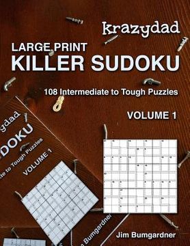 portada Krazydad Large Print Killer Sudoku Volume 1: 108 Intermediate to Tough Puzzles (en Inglés)