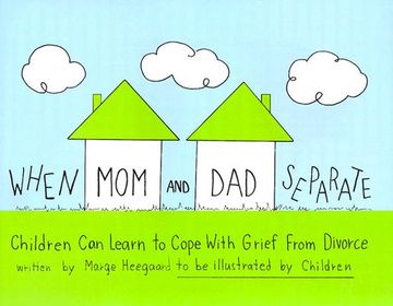 portada when mom and dad separate,children learn to cope with divorce (en Inglés)