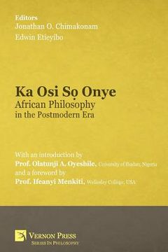 portada Ka Osi Sọ Onye: African Philosophy in the Postmodern Era