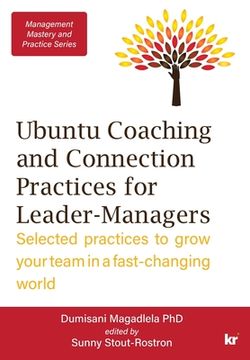 portada Management Mastery Series: Ubuntu Coaching and Connection Practices for Leader-Managers: Selected practices to grow your team in a fast-changing (en Inglés)