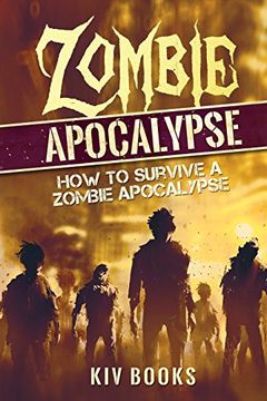 portada Zombie Apocalypse: How to Survive a Zombie Apocalypse (en Inglés)