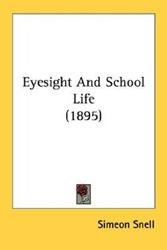 portada eyesight and school life (1895) (en Inglés)