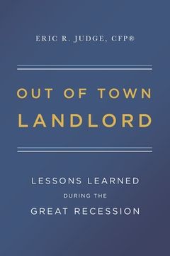 portada Out of Town Landlord: Lessons Learned During the Great Recession (en Inglés)