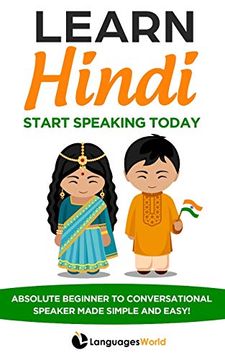portada Learn Hindi: Start Speaking Today. Absolute Beginner to Conversational Speaker Made Simple and Easy! (en Inglés)