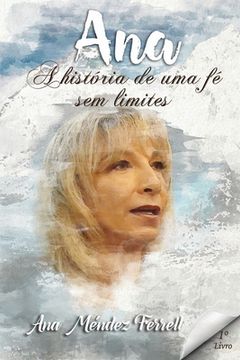 portada Ana: A história de uma fé sem limites (in Portuguese)