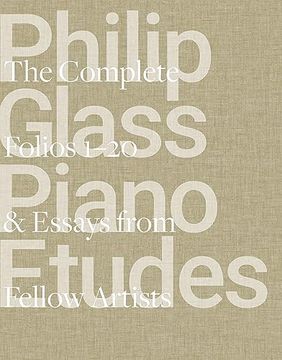 portada Philip Glass Piano Etudes: The Complete Folios 1-20 & Essays From 20 Fellow Artists (en Inglés)