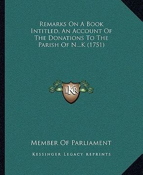 portada remarks on a book intitled, an account of the donations to the parish of n...k (1751) (en Inglés)
