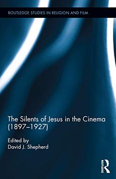 portada The Silents of Jesus in the Cinema (1897-1927) (Routledge Studies in Religion and Film) (in English)