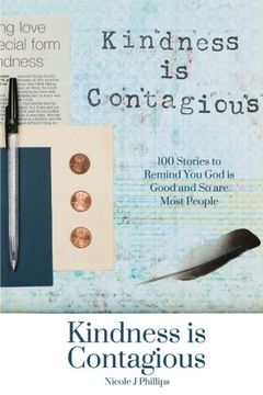 portada Kindness is Contagious: 100 Stories to Remind You God is Good and So are Most People