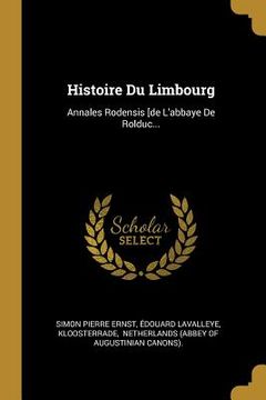 portada Histoire Du Limbourg: Annales Rodensis [de L'abbaye De Rolduc...