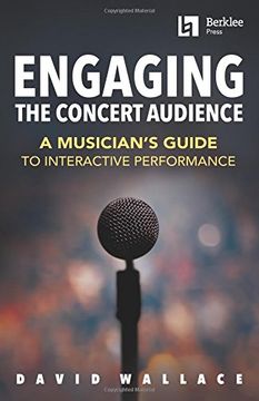 portada Engaging the Concert Audience: A Musician's Guide to Interactive Performance (in English)