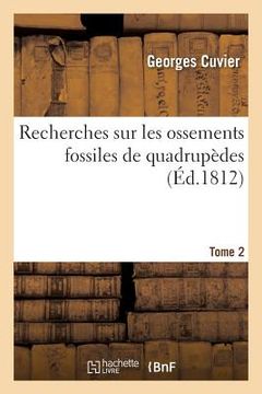 portada Recherches Sur Les Ossements Fossiles de Quadrupèdes Tome 2 (in French)