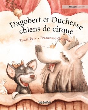 portada Dagobert et Duchesse, chiens de cirque: French Edition of Circus Dogs Roscoe and Rolly 