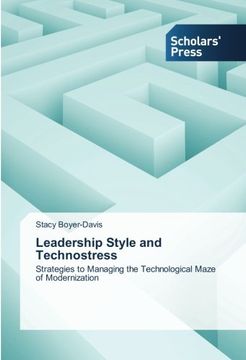 portada Leadership Style and Technostress: Strategies to Managing the Technological Maze of Modernization