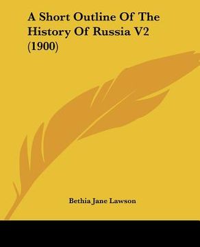 portada a short outline of the history of russia v2 (1900) (in English)
