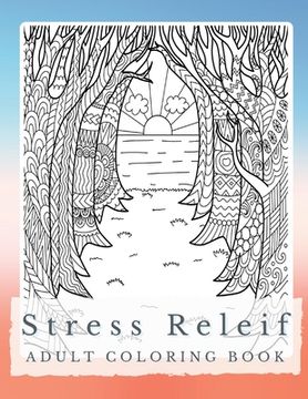 portada Peaceful Patterns: A Stress Relief Coloring Book for Adults - Discover Serenity, Unleash Imagination, and Find Balance through Intricate (en Inglés)