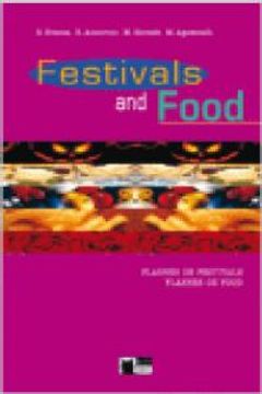 portada Festivals and food. A cultural look at festivals and food in and around the english speaking world. Con audiocassetta. Per la Scuola media (English civilisation) (en Inglés)