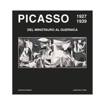 portada PICASSO 1927-1939 del Minotauro al Guernica