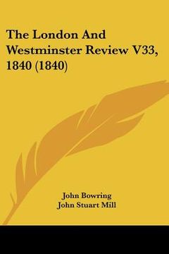 portada the london and westminster review v33, 1840 (1840) (en Inglés)
