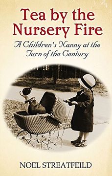 portada Tea by the Nursery Fire: A Children's Nanny at the Turn of the Century (in English)