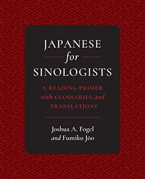 portada Japanese for Sinologists: A Reading Primer with Glossaries and Translations