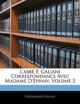 portada L'abbé F. Galiani Correspondance Avec Madame D'épinay, Volume 2 (in French)