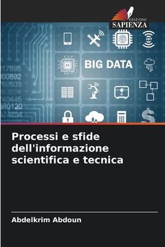 portada Processi e sfide dell'informazione scientifica e tecnica (en Italiano)