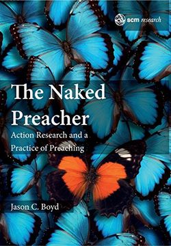 portada The Naked Preacher: Action Research and a Practice of Preaching: 4 (Scm Research) (en Inglés)
