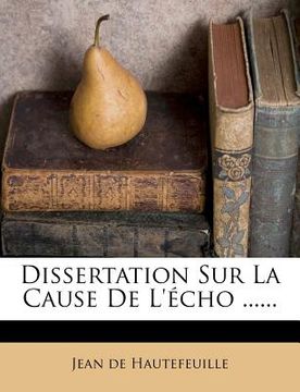 portada Dissertation Sur La Cause de L'Echo ...... (in French)