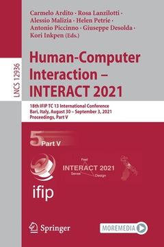 portada Human-Computer Interaction - Interact 2021: 18th Ifip Tc 13 International Conference, Bari, Italy, August 30 - September 3, 2021, Proceedings, Part V (en Inglés)