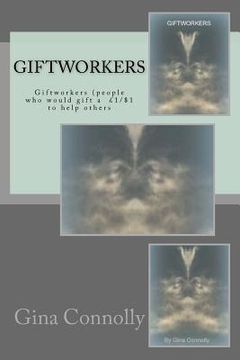 portada Giftworkers: Giftworkers (people who would gift a £1 to help others (in English)